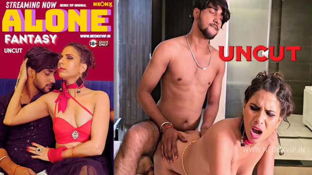 ALONE FANTASY – 2024 – Hindi Uncut Short Film – NeonX ALONE FANTASY – 2024 – Hindi Uncut Short Film – NeonX