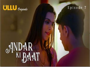 Andar Ki Baat – Part 2 Episode 7 Andar Ki Baat – Part 2 Episode 7