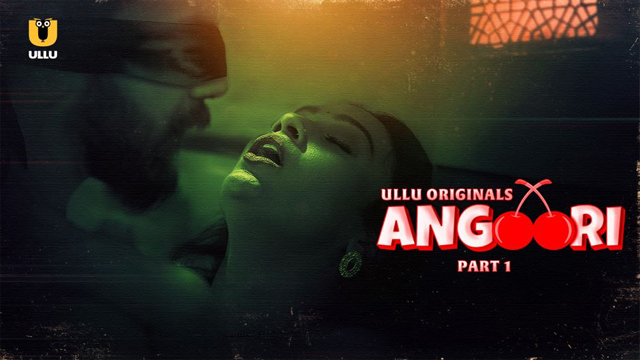 Angoori Part 01 2023 Ullu Originals Hot Web Series Episode 01 Angoori Part 01 2023 Ullu Originals Hot Web Series Episode 01