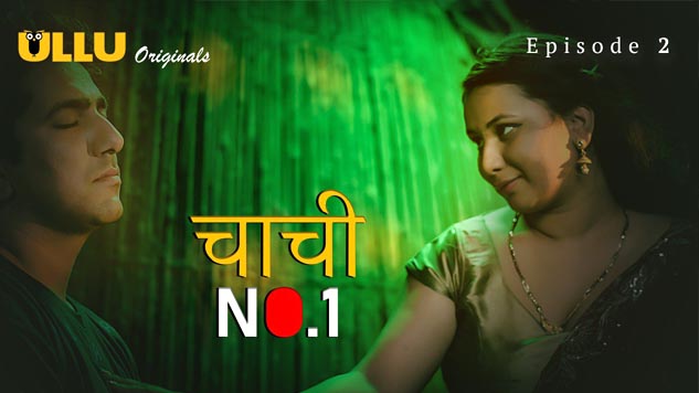 Chachi No.1 Part 1 2023 Ullu Originals Hot Web Series Episode 02 Chachi No.1 Part 1 2023 Ullu Originals Hot Web Series Episode 02