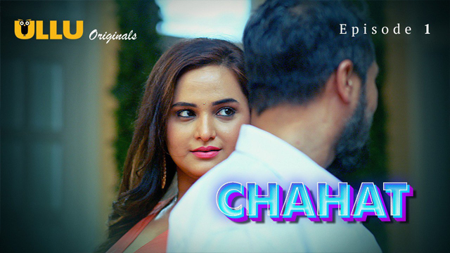 Chahat Part 1 2023 Ullu Originals Hot Web Series Episode 01 Chahat Part 1 2023 Ullu Originals Hot Web Series Episode 01