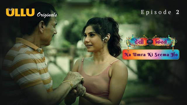 Desi Kisse Na Umra Ki Seema Ho Part 1 2024 Ullu Originals Hot Web Series Episode 02 Desi Kisse Na Umra Ki Seema Ho Part 1 2024 Ullu Originals Hot Web Series Episode 02