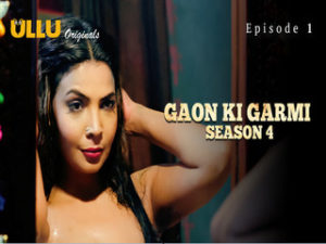 Gaon Ki Garmi – Season 4 – Part 1 Episode 1 Gaon Ki Garmi – Season 4 – Part 1 Episode 1