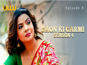 Gaon Ki Garmi – Season 4 – Part 1 Episode 3 Gaon Ki Garmi – Season 4 – Part 1 Episode 3