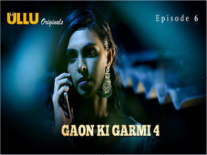 Gaon Ki Garmi Season 4 – Part 2 Episode 6 Gaon Ki Garmi Season 4 – Part 2 Episode 6