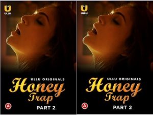 Honey Trap – Part 2 Episode 4 Honey Trap – Part 2 Episode 4