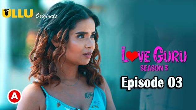 Love Guru – Season 3 (Part 1) Episode 2 Love Guru – Season 3 (Part 1) Episode 2