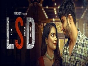 LOVE SEX DHOKHA (LSD) Episode 1 LOVE SEX DHOKHA (LSD) Episode 1