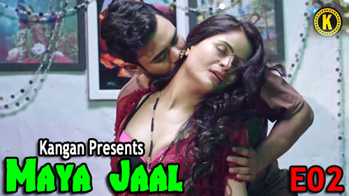 Maya Jaal 2023 Kangan Originals Hot Web Series Episode 02 Maya Jaal 2023 Kangan Originals Hot Web Series Episode 02