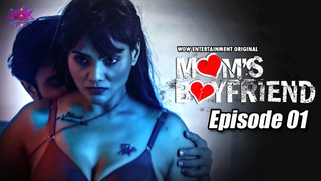 MOM’S BOYFRIEND EPISODE 1 MOM’S BOYFRIEND EPISODE 1