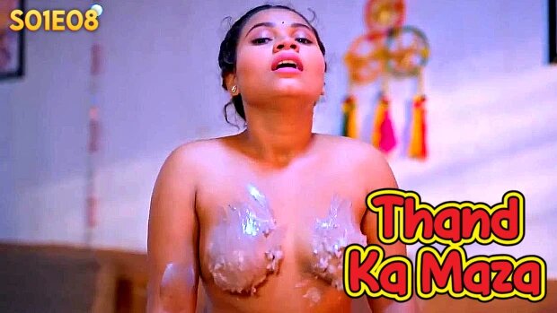 Thand Ka Maza – 2024 – S01E08 – XXX Hot Web Series – Bigshots Thand Ka Maza – 2024 – S01E08 – XXX Hot Web Series – Bigshots