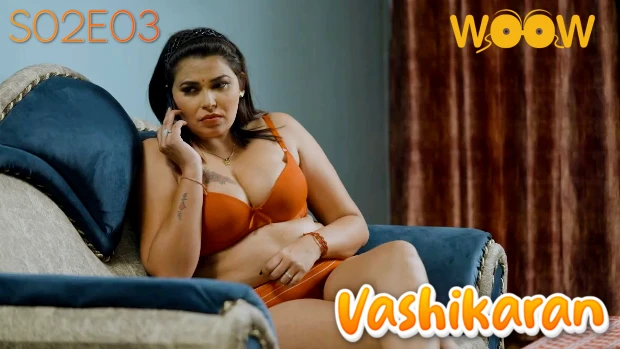 Vashikaran – S02E03 – 2023 – Hindi Hot Web Series – Woow Vashikaran – S02E03 – 2023 – Hindi Hot Web Series – Woow