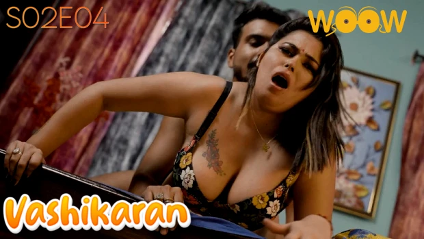 Vashikaran – S02E04 – 2023 – Hindi Hot Web Series – Woow Vashikaran – S02E04 – 2023 – Hindi Hot Web Series – Woow